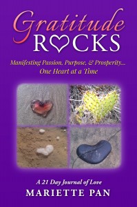 Gratitude Rocks: Manifesting Passion, Purpose, & Prosperity... One Heart at a Time